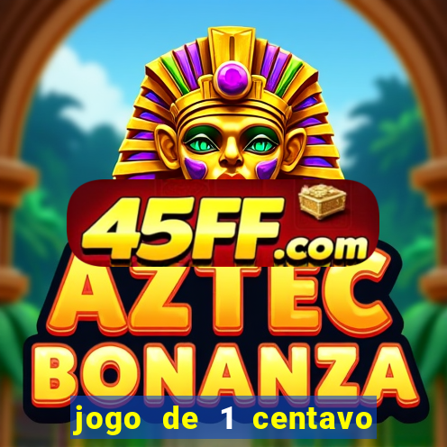jogo de 1 centavo na betano